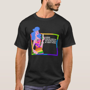 Drunk Drag Queen Humor T-Shirt