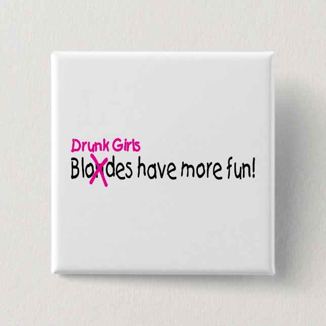 Drunk Girls Have More Fun Pinback Button (Front)
