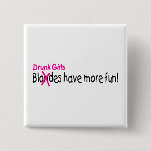 Drunk Girls Have More Fun Pinback Button