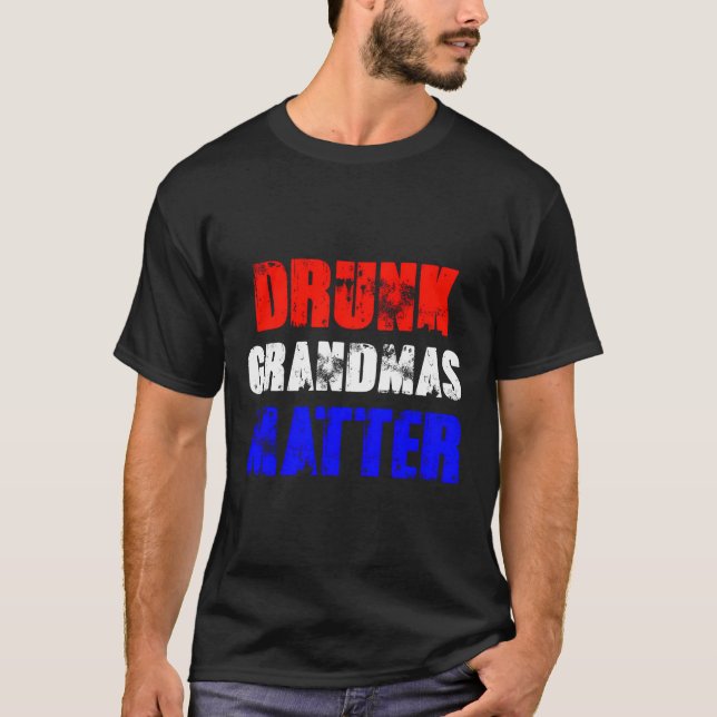 Drunk Grandmas Matter 4Th Of July Womens Gift T-Shirt (Front)