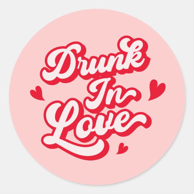 Drunk in Love Bachelorette Party Classic Round Sticker (Front)