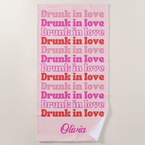 Drunk in Love Bachelorette Party Personalized Beach Towel