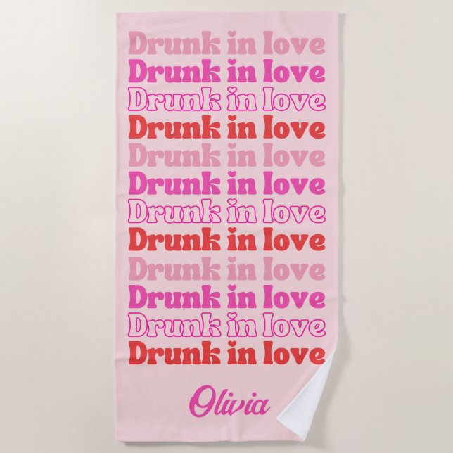 Drunk in Love Bachelorette Party Personalized Beach Towel (Front)