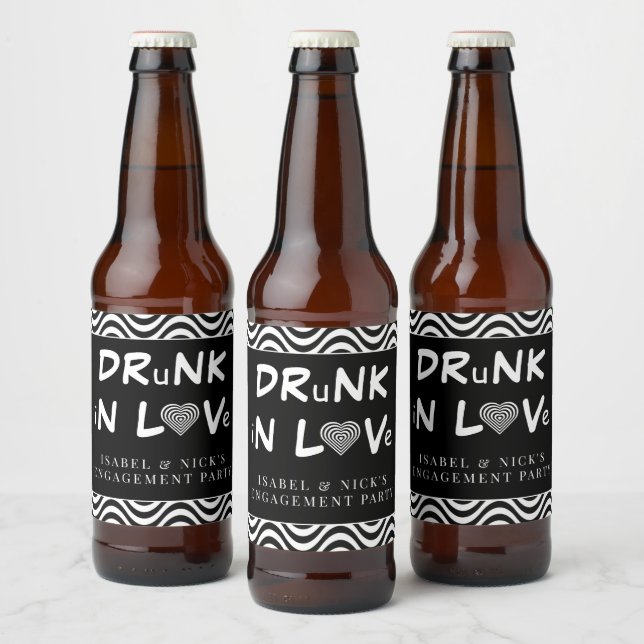 Drunk in Love Engagement Party Black and White Beer Bottle Label (Bottles)