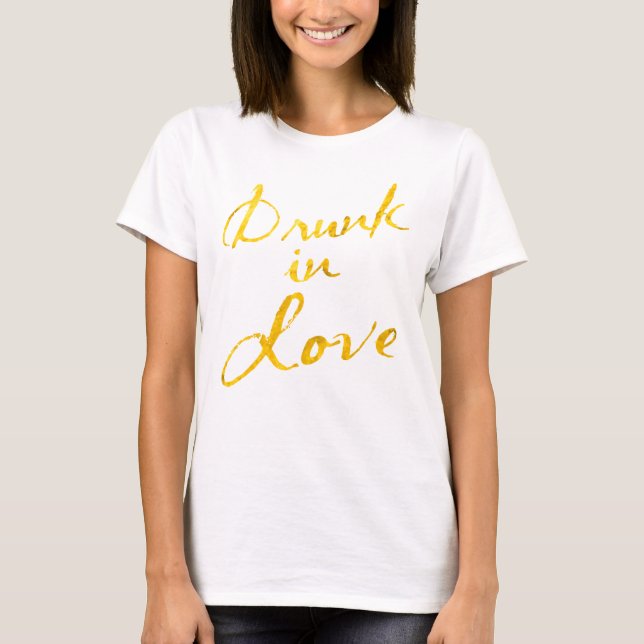 Drunk in Love Personalized Top in white & gold (Front)