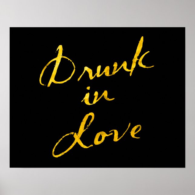 Drunk in Love Poster - black (Front)