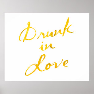 Drunk in Love Poster - white