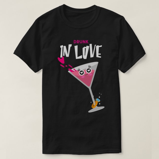 Drunk in love T-Shirt (Design Front)
