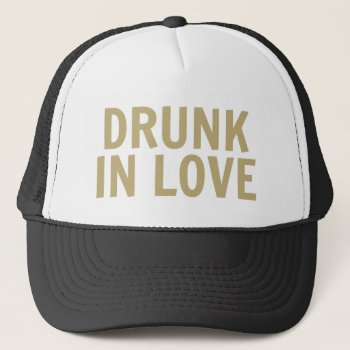 'drunk In Love' Trucker Hat by coffeecatdesigns at Zazzle