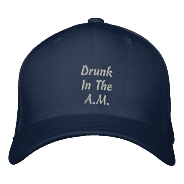 Drunk In TheA.M. Embroidered Baseball Cap (Front)