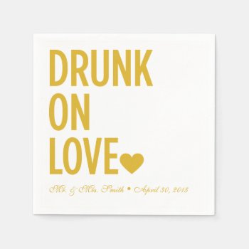 Drunk On Love Wedding Napkins Mustard by wrkdesigns at Zazzle