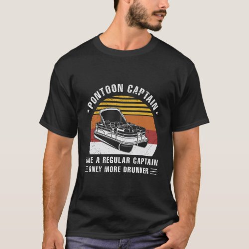 Drunk Pontoon Captain Gift Grandpa Dad Gifts Ponto T_Shirt