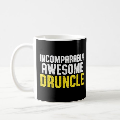 Drunk Uncle Drinking Druncle _48  Coffee Mug