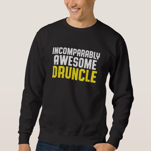 Drunk Uncle Drinking Druncle _48 Sweatshirt (Front)