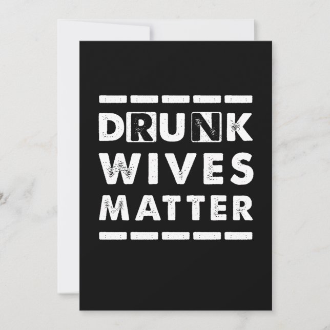 Drunk Wives Matter Alcohol Beer Wine Wife Husband  Invitation (Front)