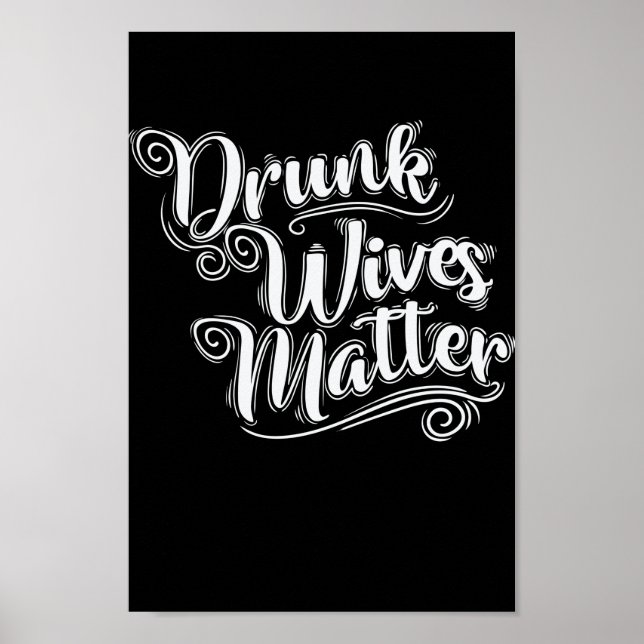 Drunk Wives Matter Junggesellenabschied Poster (Front)