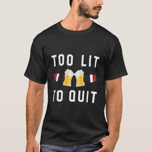 Drunk Xmas Gift Too Lit To Quit Tee Adult Christma