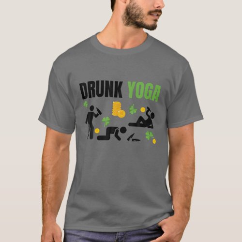 Drunk Yoga Happy St Patricks Day Irish Funny Drin T_Shirt