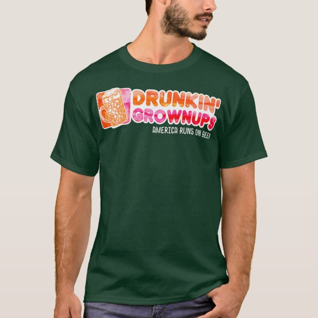 Drunken Grownups American Dad Run On Beer Funny T-Shirt (Front)