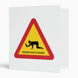 DRUNKEN PEOPLE CROSSING TRAFFIC SIGN 3 RING BINDER