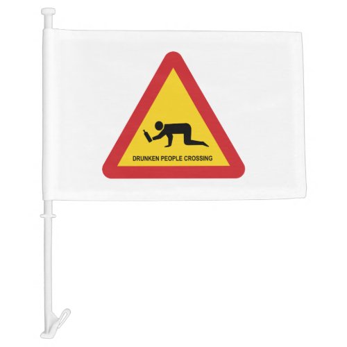 DRUNKEN PEOPLE CROSSING TRAFFIC SIGN CAR FLAG