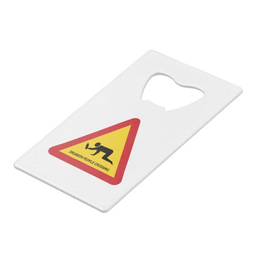 DRUNKEN PEOPLE CROSSING TRAFFIC SIGN CREDIT CARD BOTTLE OPENER