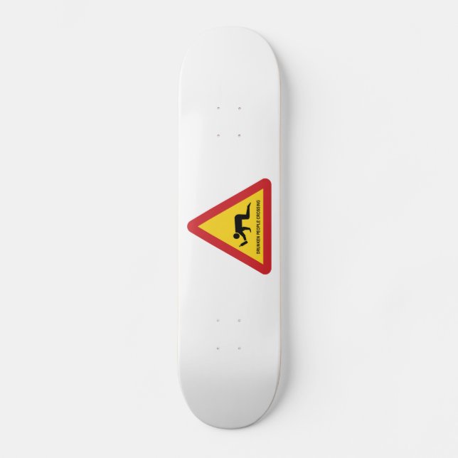 DRUNKEN PEOPLE CROSSING TRAFFIC SIGN SKATEBOARD (Front)