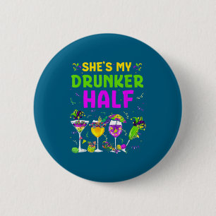 Drunker half matching couple boyfriend mardi gras button