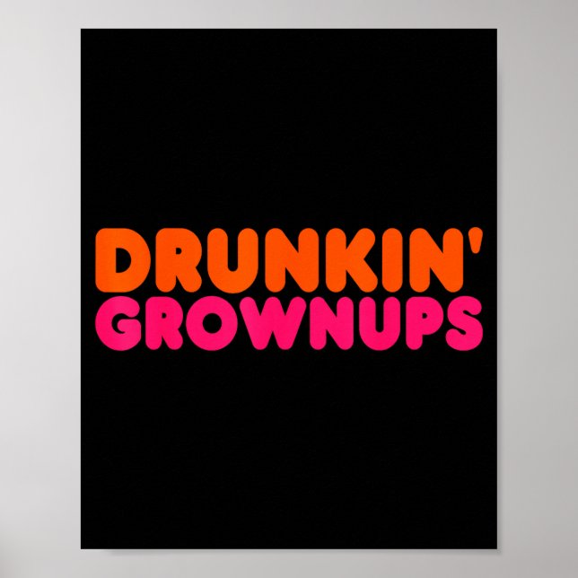 Drunkin' Grown - Funny Parody Party Drinking Lover Poster (Front)