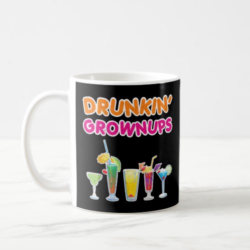 Drunkin Grownups Cocktails Drinking Bachelorette  Coffee Mug