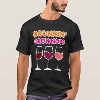 Drunkin Grownups Wine Drinking Funny Bachelorette  T-Shirt