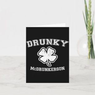 Drunky Mcdrunkerson Funny St. Patricks Day Irish D Card