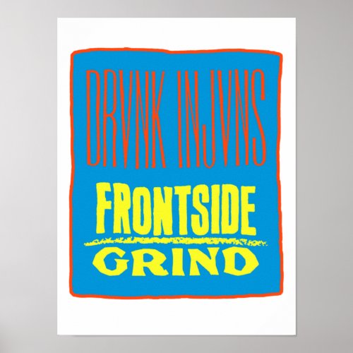 DRVNK INJVNS_ Frontside Grind 12x 16 Poster