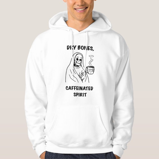Dry Bones, Caffeinated Spirit Hoodie (Front)
