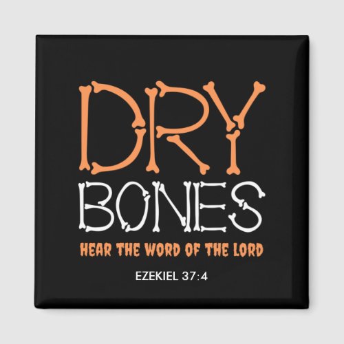 DRY BONES Christian Halloween Magnet