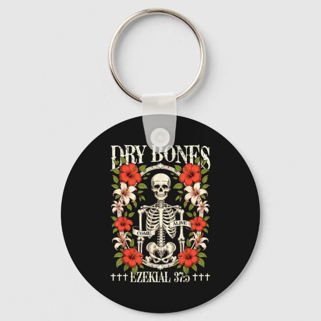 Dry Bones Come Alive Funny Skeleton Floral Christi Keychain (Front)