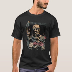 Dry Bones Come To Life Christian Skeleton Ezekiel  T-Shirt