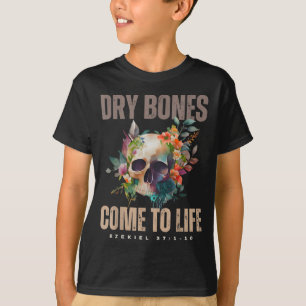 Dry Bones Come To Life Ezekiel Christian Bible Flo T-Shirt