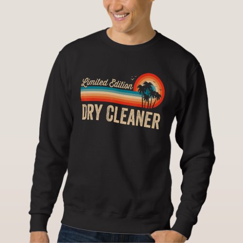 Dry Cleaner Birthday Retro Vintage Men Women Dad Sweatshirt