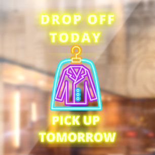 Dry Cleaners Drop Off Pickup Tomorrow Faux Neon Window Cling