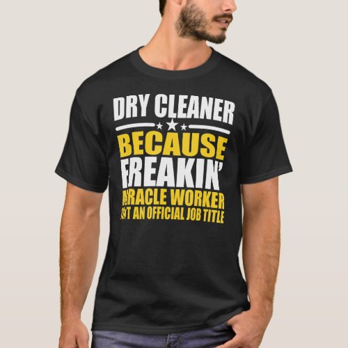 Dry Cleaners  For Coworker T_Shirt