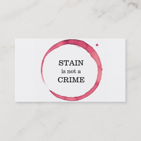 Dry Cleaning And Laundry Wine Stain Not A Crime Business Card