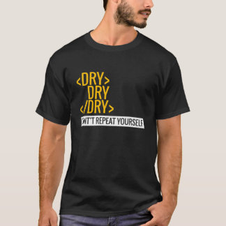 Dry Don t Repeat Yourself T-Shirt