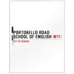 PORTOBELLO ROAD SCHOOL OF ENGLISH  Dry Erase Boards