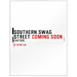 SOUTHERN SWAG Street  Dry Erase Boards