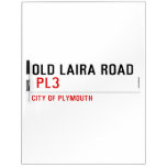 OLD LAIRA ROAD   Dry Erase Boards