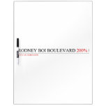 Rodney Boi Boulevard  Dry Erase Boards