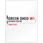 green shed  Dry Erase Boards