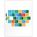 Awesome
 Members
 In Twelve
 Scienzo
 Seven  Dry Erase Boards