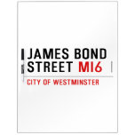 JAMES BOND STREET  Dry Erase Boards